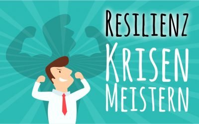 Resilienz - Krisen meistern