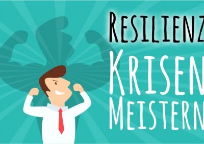 Resilienz – stärke deine psychische Widerstandsfähigkeit für die Krise